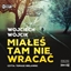 Picture of Miałeś tam nie wracać. Audiobook