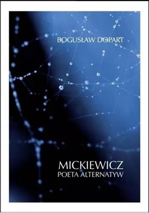 Picture of Mickiewicz. Poeta alternatyw