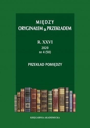 Picture of Między oryginałem a przekładem R. 26: 2020 (47-50)