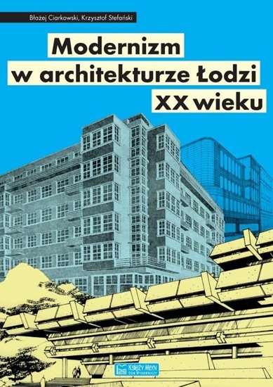 Изображение Modernizm w architekturze Łodzi XX wieku