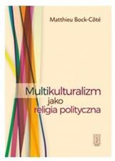 Picture of Multikulturalizm jako religia polityczna