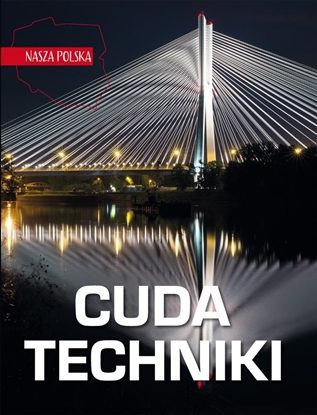 Picture of Nasza Polska. Cuda techniki