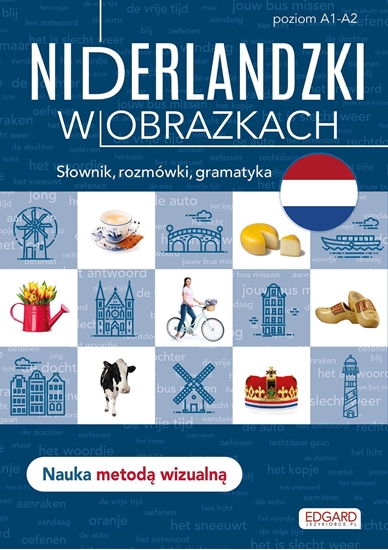 Picture of NIDERLANDZKI W OBRAZKACH. SŁÓWKA, ROZMÓWKI, GRAMATYKA WYD. 1