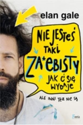 Attēls no NIE JESTEŚ TAKI ZAJEBISTY JAK CI SIĘ WYDAJE ALE INNI TEŻ NIE SĄ