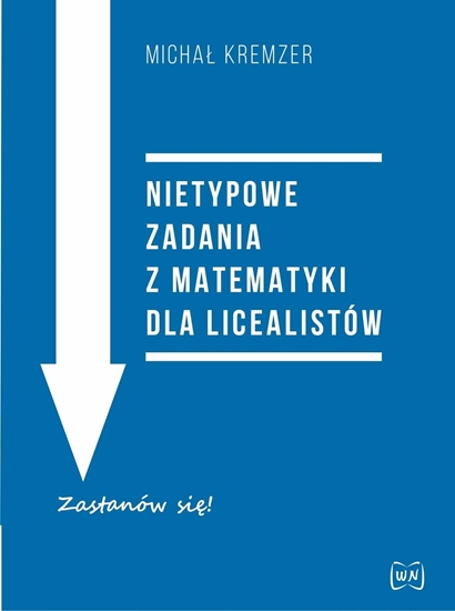 Picture of Nietypowe zadania z matematyki dla licealistów