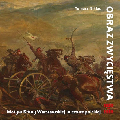 Attēls no Obraz zwycięstwa. Motyw Bitwy Warszawskiej w...