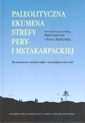 Picture of Paleolityczna ekumena strefy pery- i metakarpackie