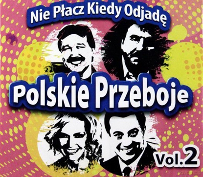 Picture of Polskie przeboje: Nie płacz kiedy odjadę. Vol. 2