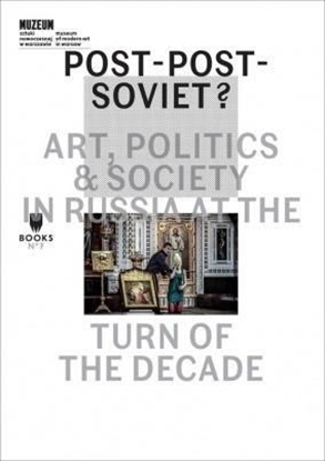 Attēls no Post-Post-Soviet? Art, Politics and Society in...