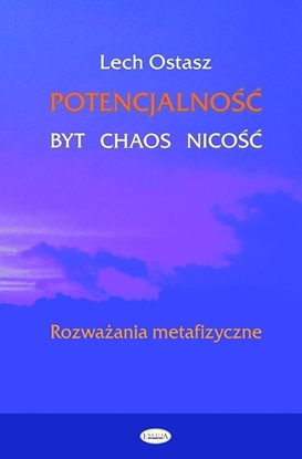 Attēls no Potencjalność byt chaos nicość