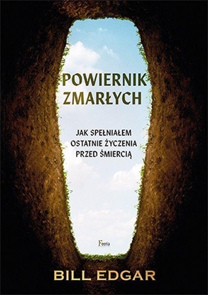 Attēls no Powiernik zmarłych. Jak spełniałem ostatnie życzen