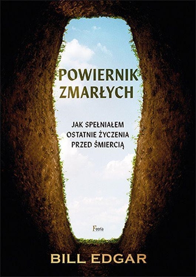 Изображение Powiernik zmarłych. Jak spełniałem ostatnie życzen