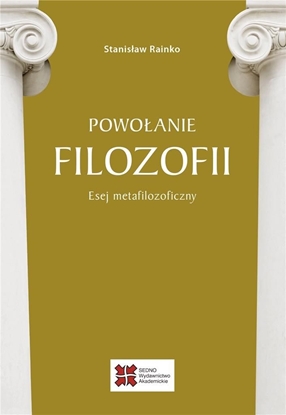 Picture of Powołanie filozofii. Esej metafilozoficzny