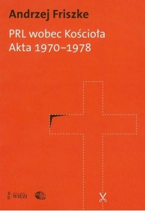 Attēls no PRL wobec Kościoła. Akta 1970-1978