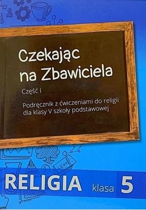 Picture of Religia SP 5 podr Czekając na Zbawiciela cz I + II