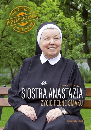 Picture of Siostra Anastazja. Życie pełne smaku