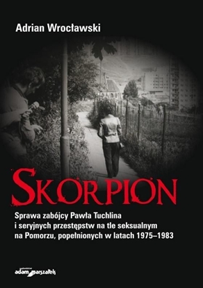 Picture of Skorpion. Sprawa zabójcy Pawła Tuchlina..