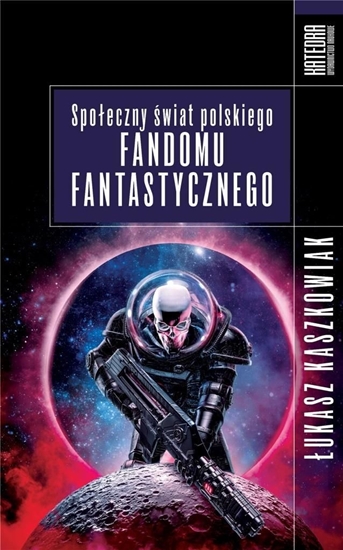 Picture of Społeczny świat polskiego fandomu fantastycznego