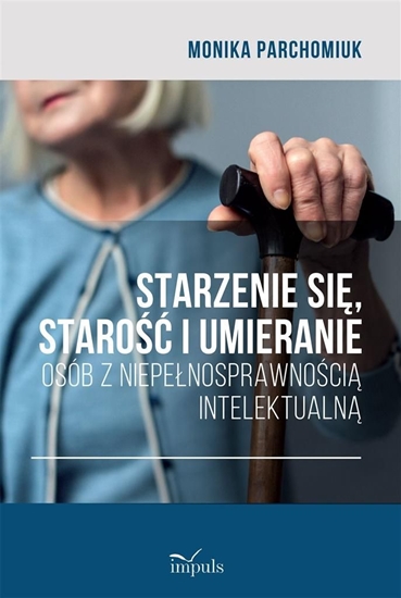 Picture of Starzenie się, starość i umieranie osób...