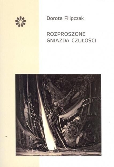 Picture of Stowarzyszenie Pisarzy Polskich Rozproszone gniazda czułości