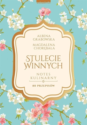 Изображение Stulecie Winnych. Notes kulinarny. 70 przepisów