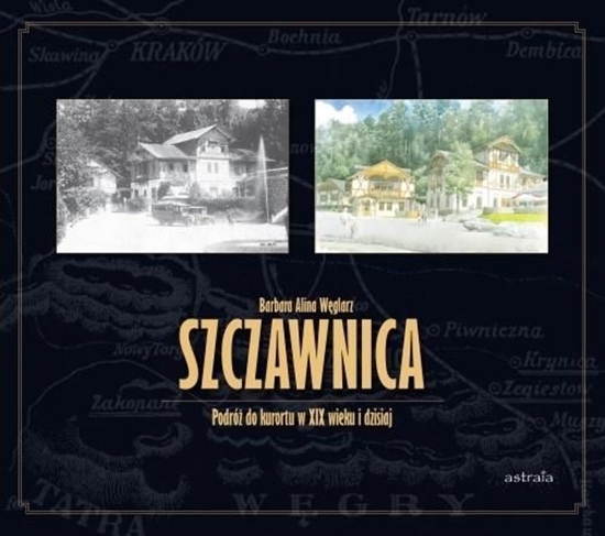 Picture of Szczawnica. Podróż do kurortu w XIX wieku i ...