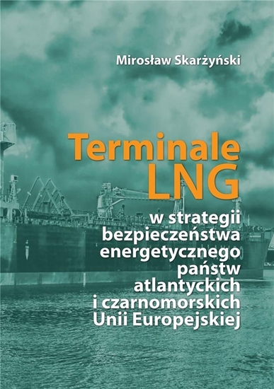 Picture of Terminale LNG w strategii bezpieczeństwa...