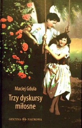 Изображение TRZY DYSKURSY MIŁOSNE