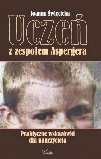 Изображение UCZEŃ Z ZESPOŁEM ASPERGERA. PRAKTYCZNE WSKAZÓWKI