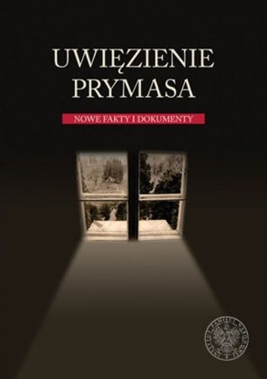 Picture of Uwięzienie Prymasa. Nowe fakty i dokumenty