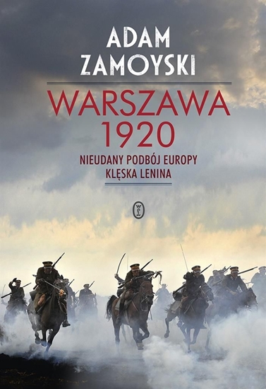 Изображение Warszawa 1920. Nieudany podbój Europy. Klęska Leni