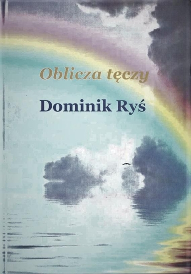 Изображение Wydawnictwo Literackie Rumak Oblicza tęczy