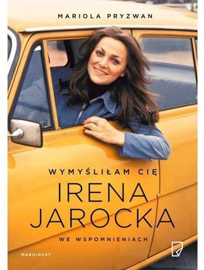 Picture of Wymyśliłam Cię. Irena Jarocka we wspomnieniach