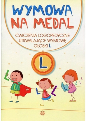 Picture of Wymowa na medal. Ćwiczenia logopedyczne utrwalające wymowę głoski L