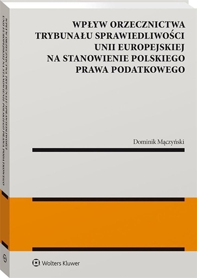 Picture of Wpływ orzecznictwa Trybunału Sprawiedliwości..