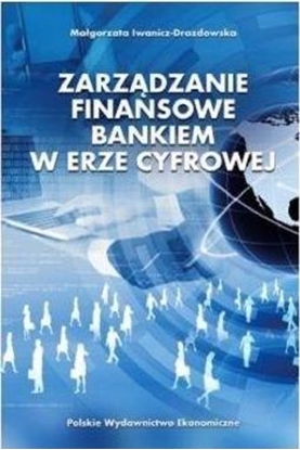 Picture of Zarządzanie finansowe bankiem w erze cyfrowej