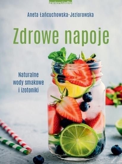 Picture of Zdrowe napoje. Naturalne wody smakowe i izotoniki