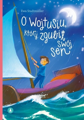 Изображение O Wojtusiu, który zgubił swój sen