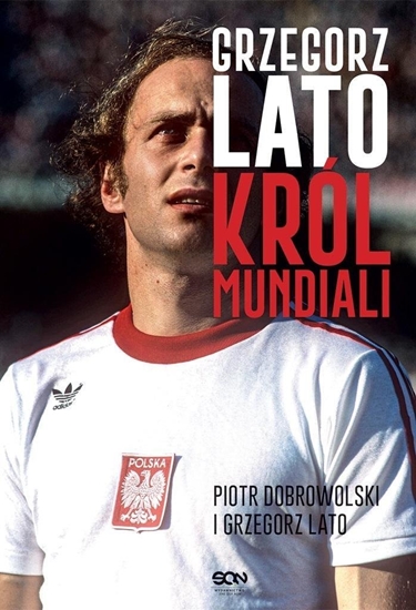 Picture of Grzegorz Lato. Król mundiali