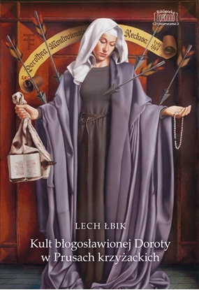 Picture of Kult błogosławionej Doroty w Prusach krzyżackich