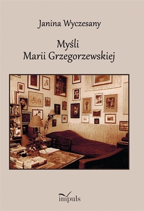 Attēls no Myśli Marii Grzegorzewskiej. 1888-1967