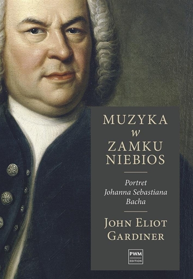 Picture of Muzyka w zamku niebios. Portret Jana S. Bacha