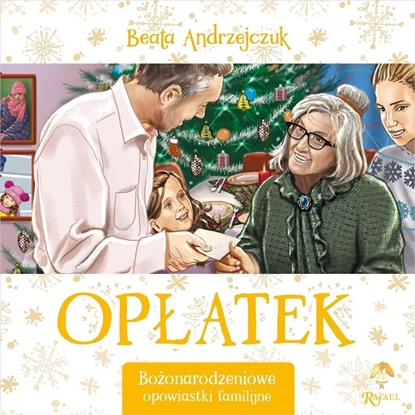 Изображение Opłatek. Bożonarodzeniowe opowiastki familijne