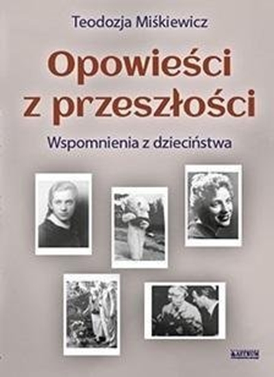 Изображение Opowieści z przeszłości. Powieść biograficzna