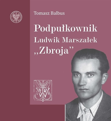 Изображение Podpułkownik Ludwik Marszałek "Zbroja"