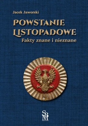 Изображение Powstanie listopadowe. Fakty znane i nieznane