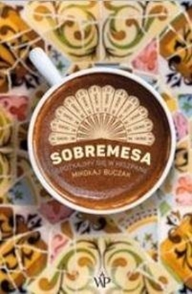 Изображение Sobremesa. Spotkajmy się w Hiszpanii w.2